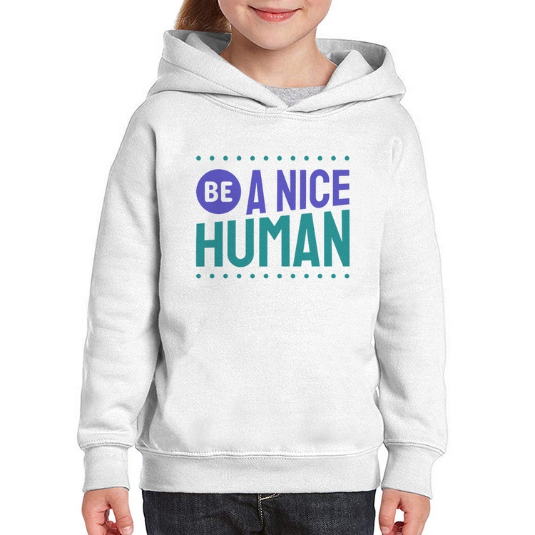 Moletom Infantil Be A Nice Human 