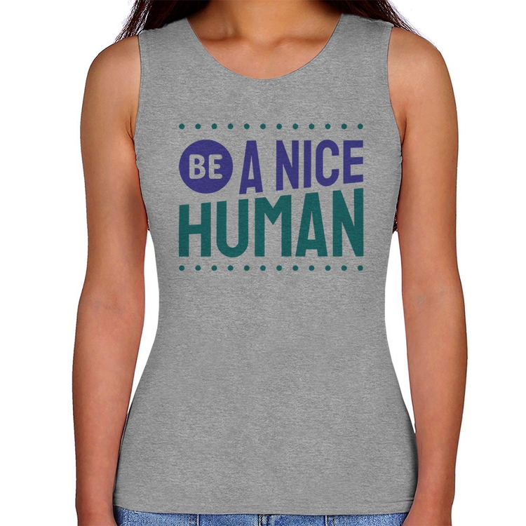 Regata Feminina Be A Nice Human  - Cinza