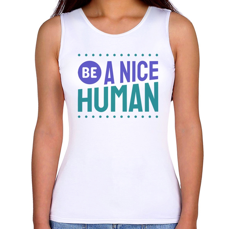 Regata Feminina Be A Nice Human 