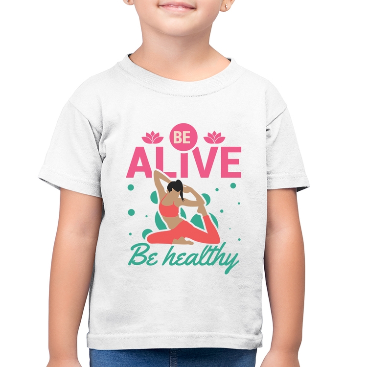 Camiseta Algodão Infantil Be Alive Be Healthy - Branca