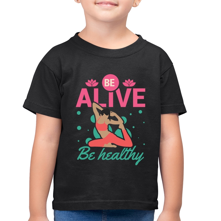 Camiseta Algodão Infantil Be Alive Be Healthy