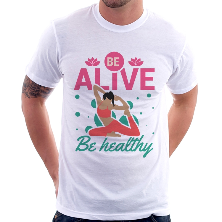 Camiseta Be Alive Be Healthy