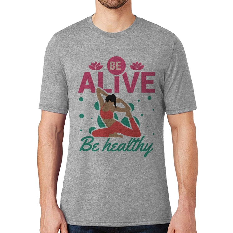 Camiseta Be Alive Be Healthy - Cinza