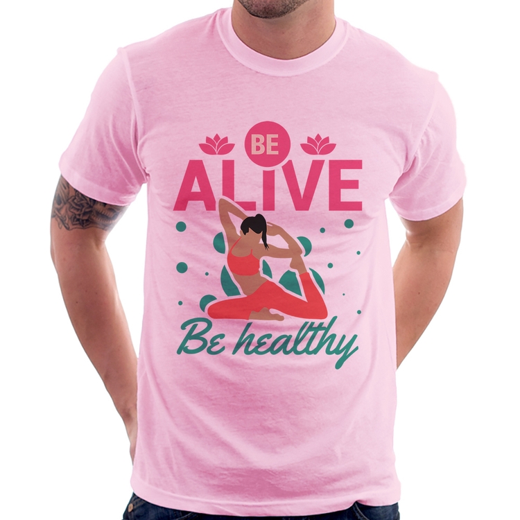 Camiseta Be Alive Be Healthy - Rosa Bebê