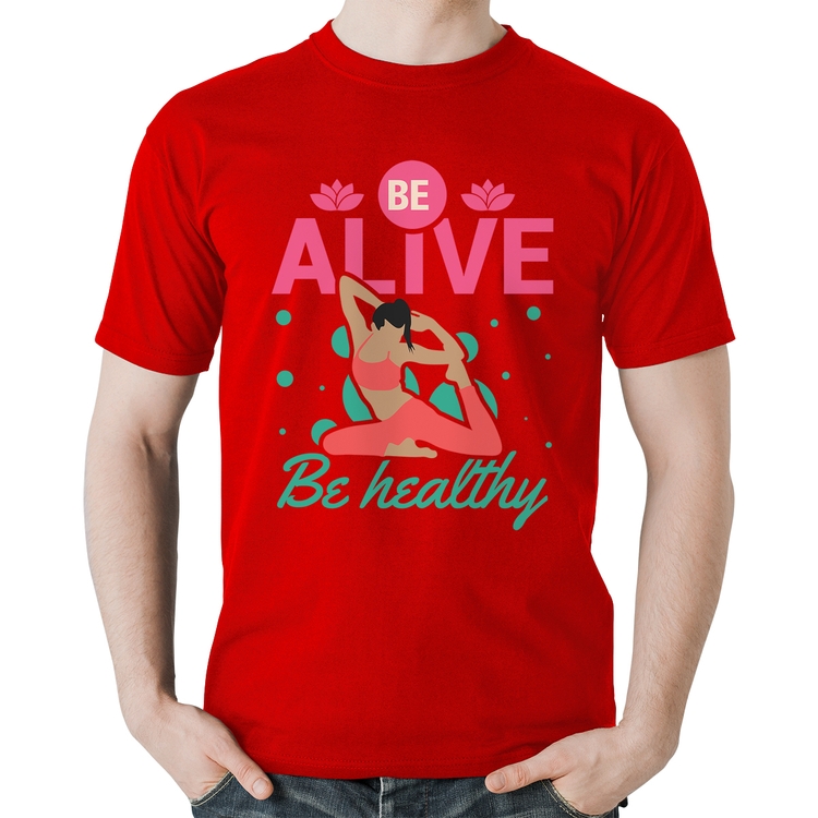 Camiseta Algodão Be Alive Be Healthy - Vermelha