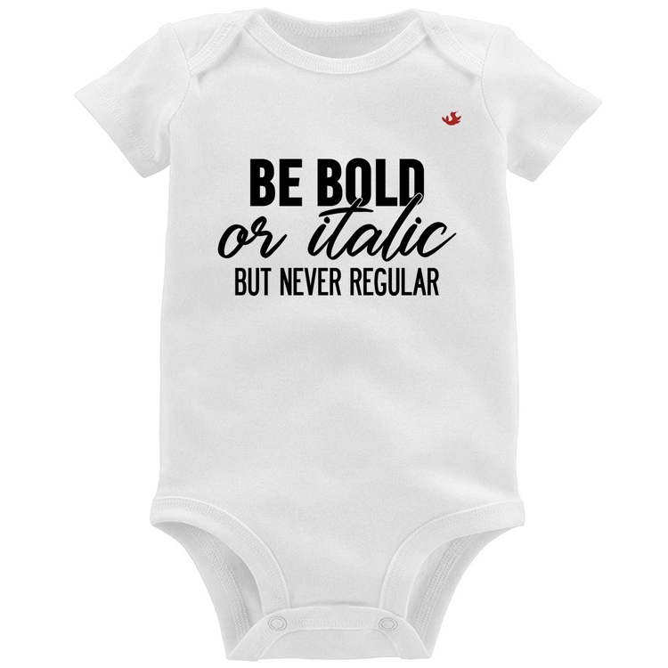 Body Bebê Be bold or italic, but never regular