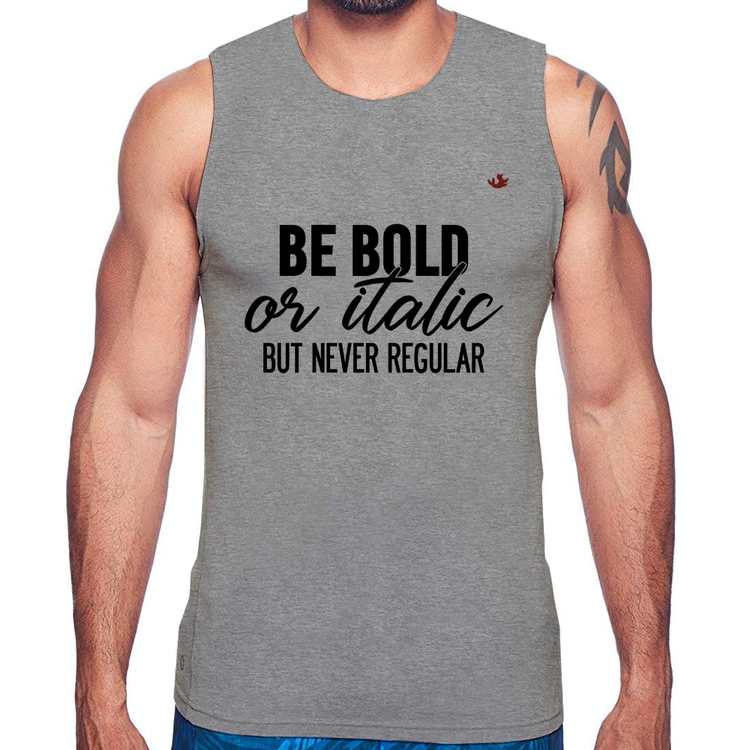 Regata Be bold or italic, but never regular - Cinza