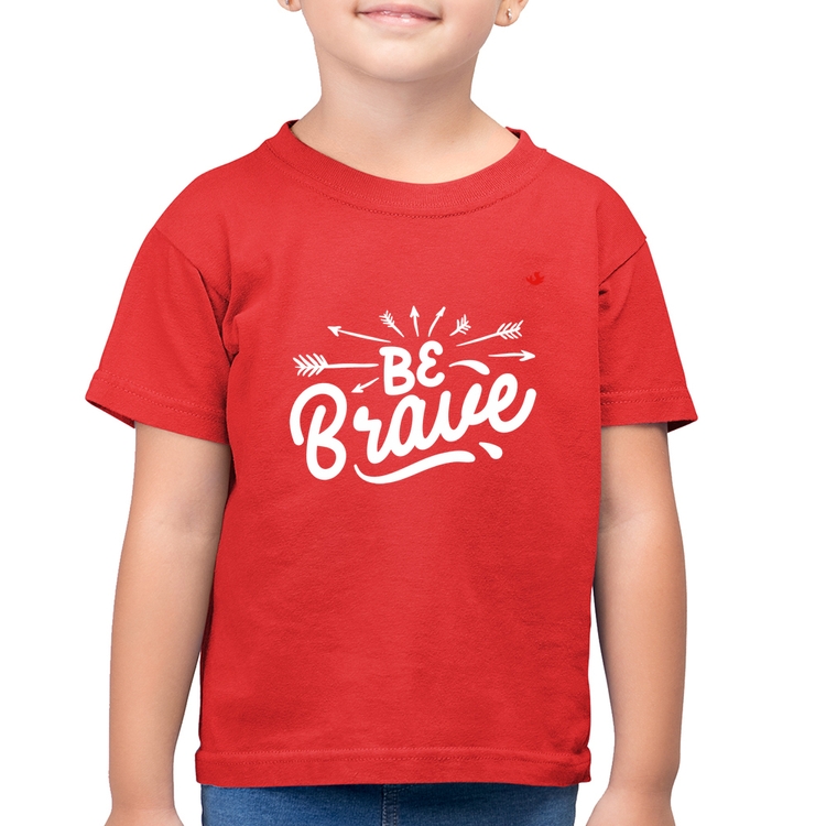 Camiseta Algodão Infantil Be brave - Vermelha