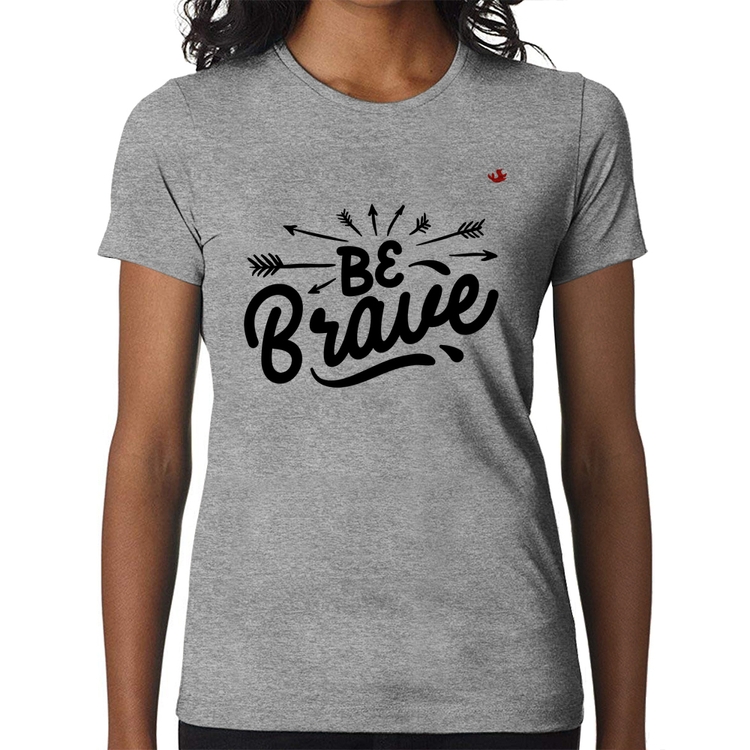 Baby Look Be brave - Cinza