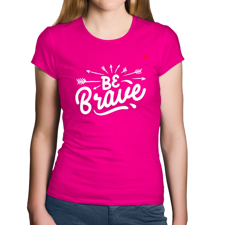 Baby Look Algodão Be brave - Rosa