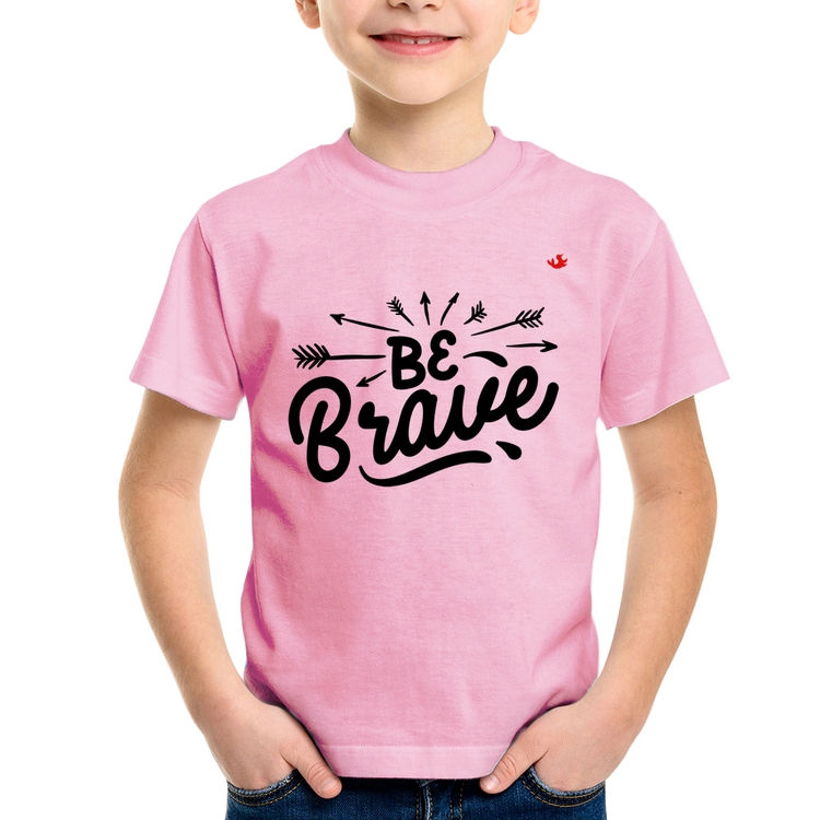 Camiseta Infantil Be brave - Rosa Bebê