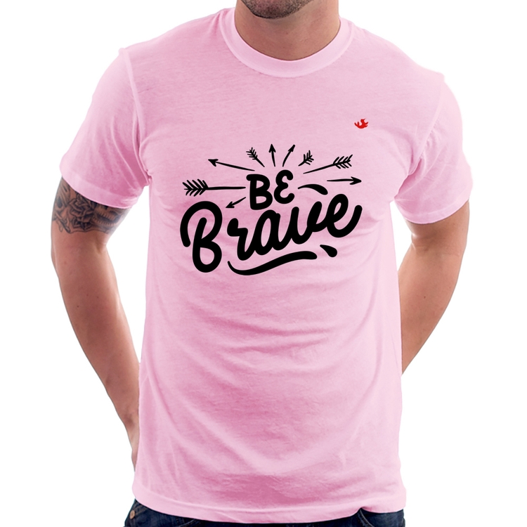 Camiseta Be brave - Rosa Bebê