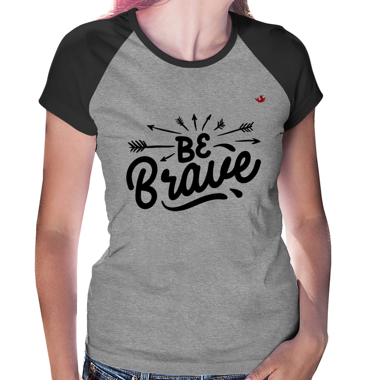 Baby Look Raglan Be brave - Cinza/Preto