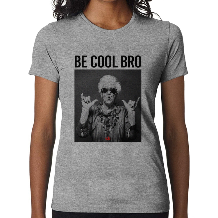 Baby Look Be cool bro - Cinza