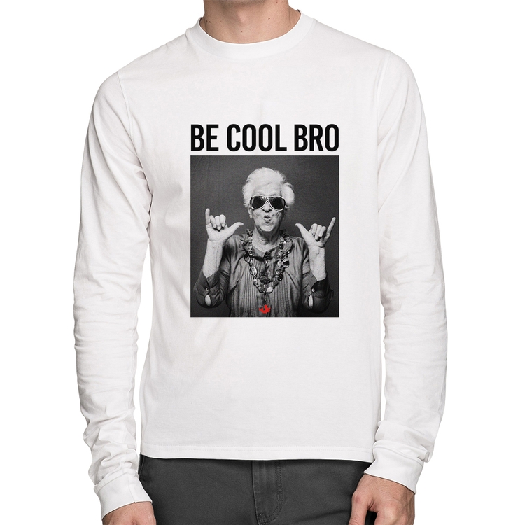 Camiseta Algodão Be cool bro Manga Longa - Branca