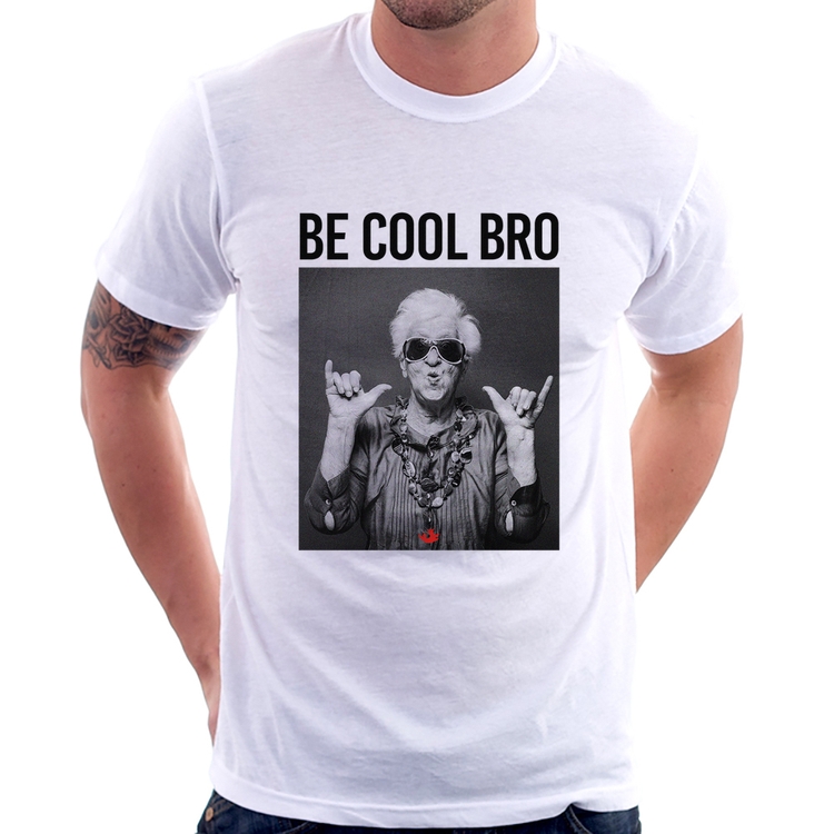 Camiseta Be cool bro