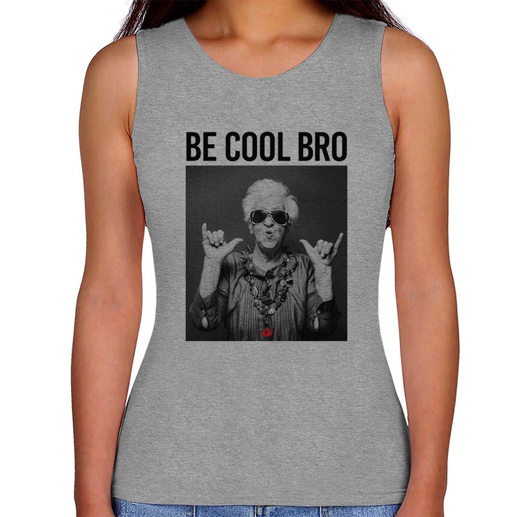 Regata Feminina Be cool bro - Cinza