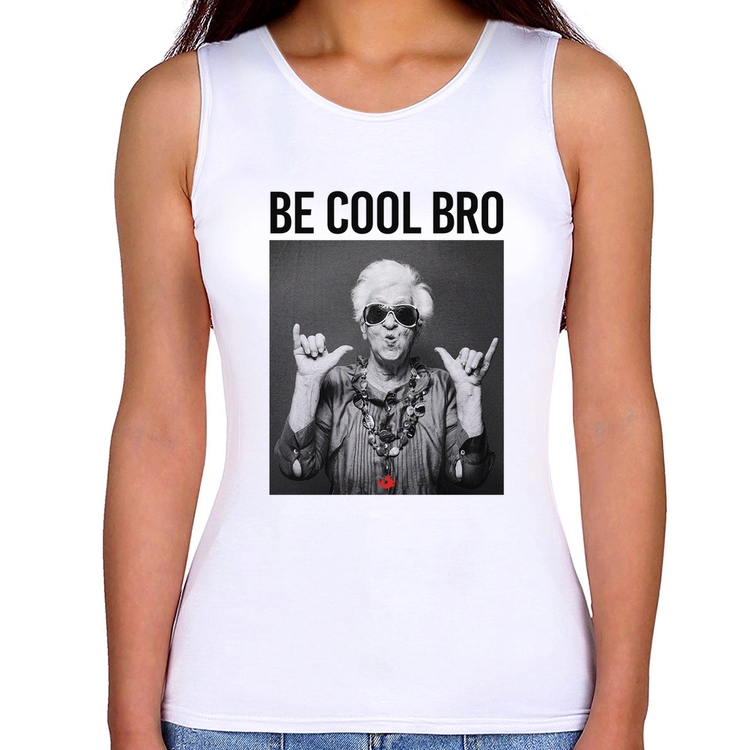 Regata Feminina Be cool bro