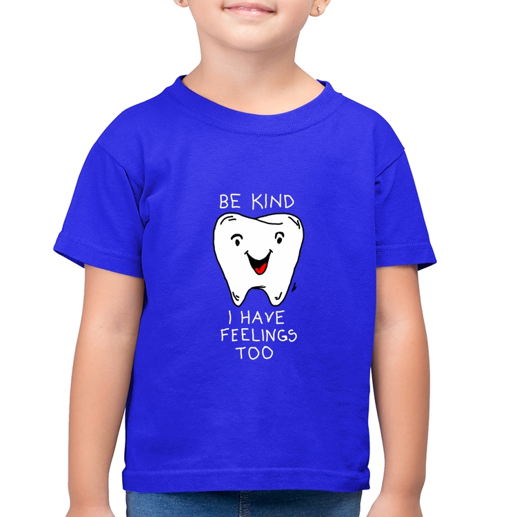 Camiseta Algodão Infantil Be Kind I have feelings too - Azul Royal
