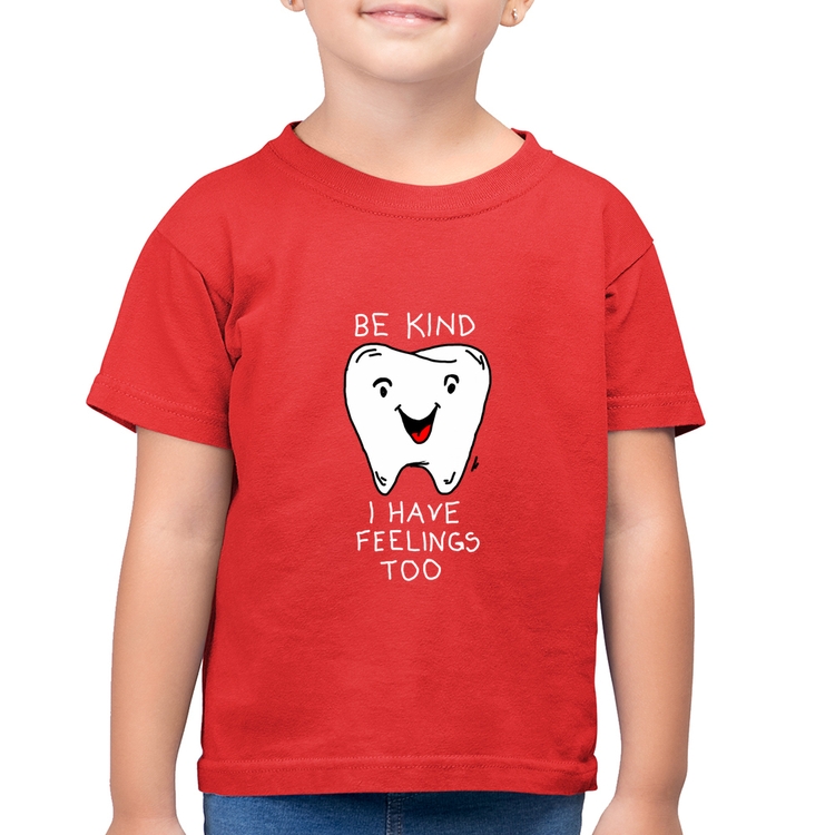 Camiseta Algodão Infantil Be Kind I have feelings too - Vermelha