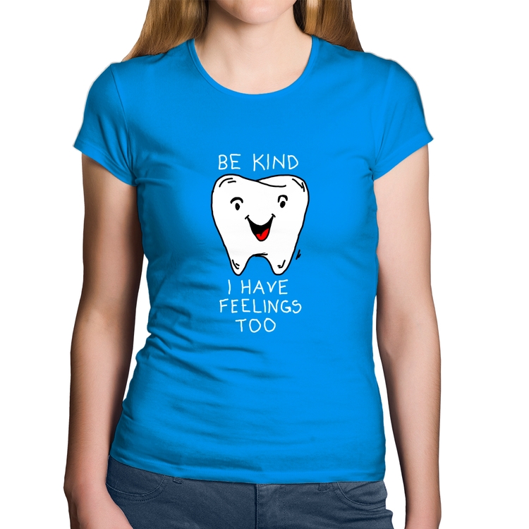 Baby Look Algodão Be Kind I have feelings too - Azul