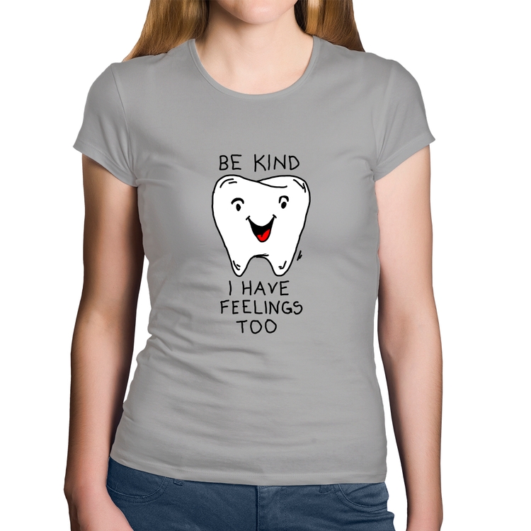 Baby Look Algodão Be Kind I have feelings too - Cinza