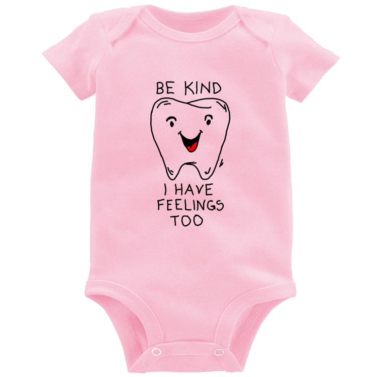 Body Bebê Be Kind I have feelings too - Rosa Bebê