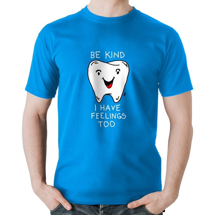 Camiseta Algodão Be Kind I have feelings too - Azul