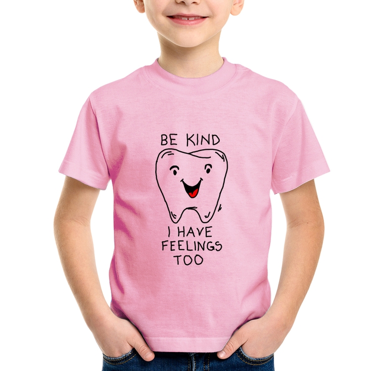 Camiseta Infantil Be Kind I have feelings too - Rosa Bebê