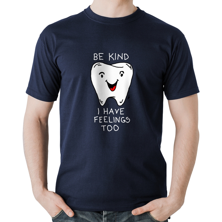 Camiseta Algodão Be Kind I have feelings too - Marinho