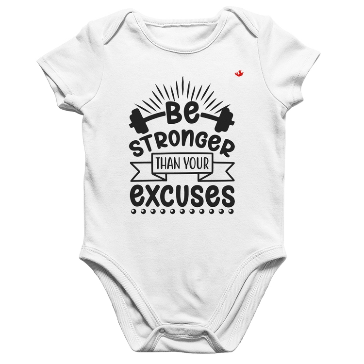 Body Bebê Algodão Be stronger than your excuses - Branco