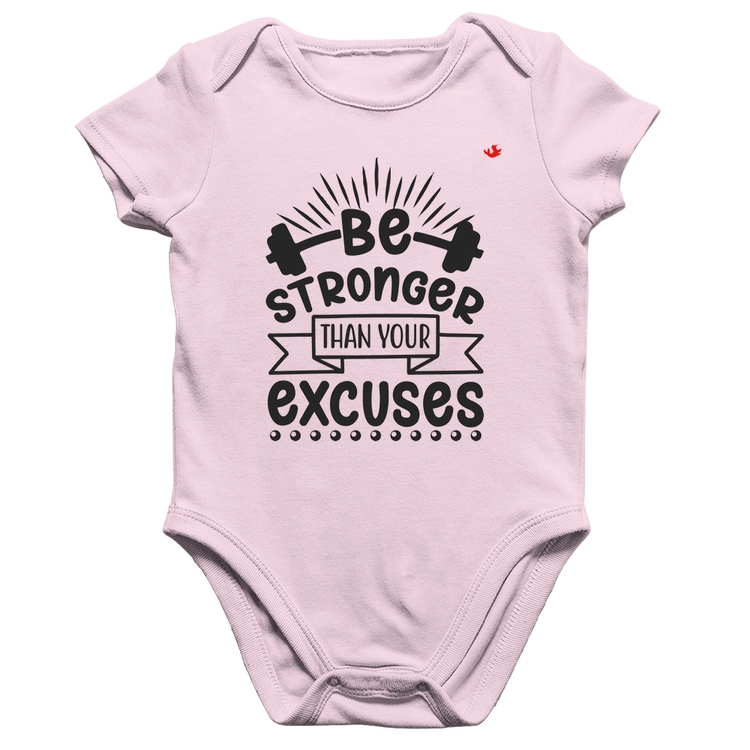 Body Bebê Algodão Be stronger than your excuses - Rosa Bebê
