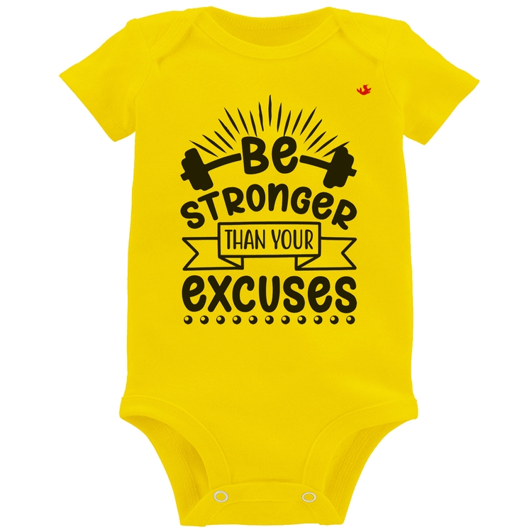 Body Bebê Be stronger than your excuses - Amarelo