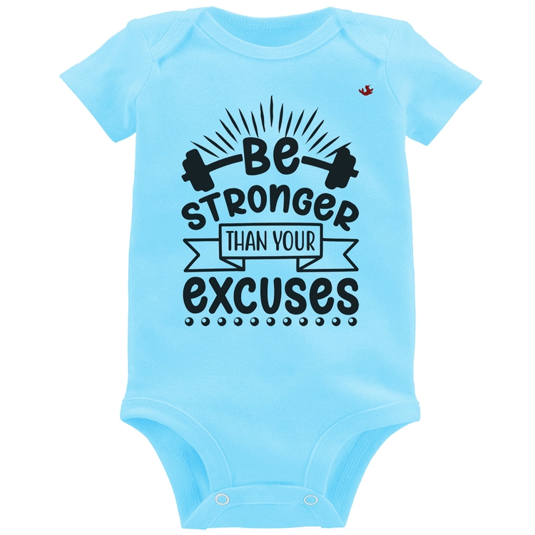 Body Bebê Be stronger than your excuses - Azul Bebê