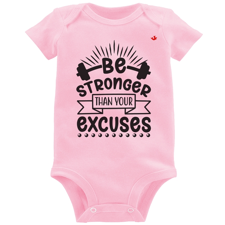 Body Bebê Be stronger than your excuses - Rosa Bebê