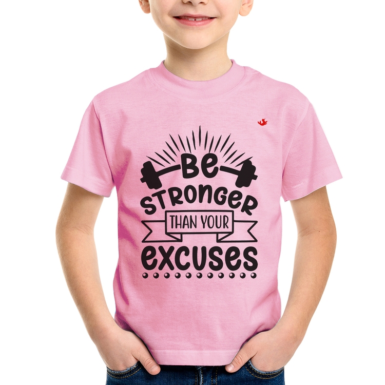 Camiseta Infantil Be stronger than your excuses - Rosa Bebê