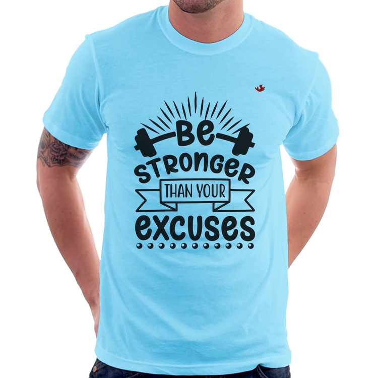 Camiseta Be stronger than your excuses - Azul Bebê