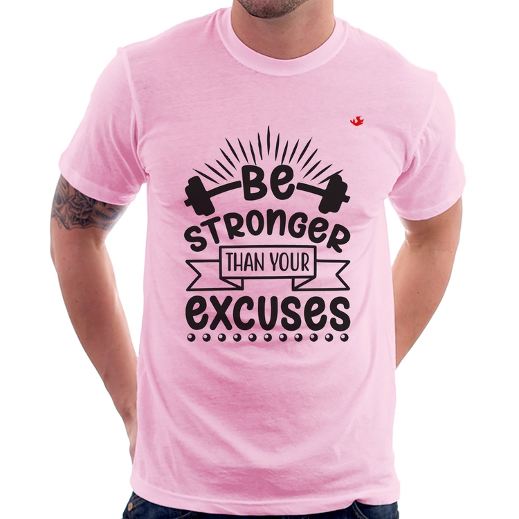 Camiseta Be stronger than your excuses - Rosa Bebê