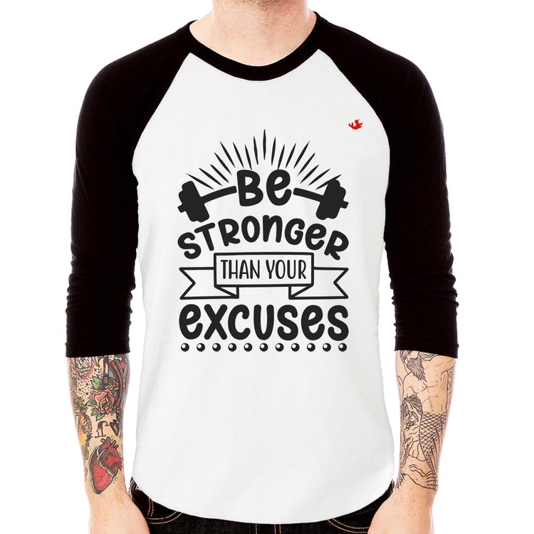 Camiseta Raglan Be stronger than your excuses Manga 3/4