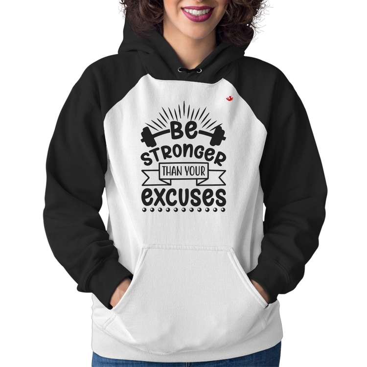 Moletom Feminino Be stronger than your excuses