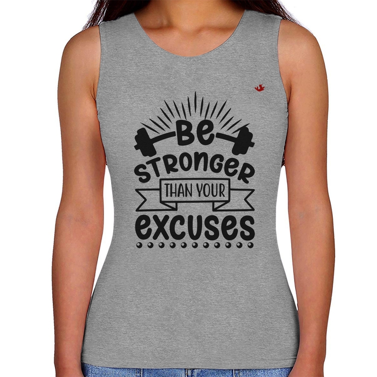 Regata Feminina Be stronger than your excuses - Cinza