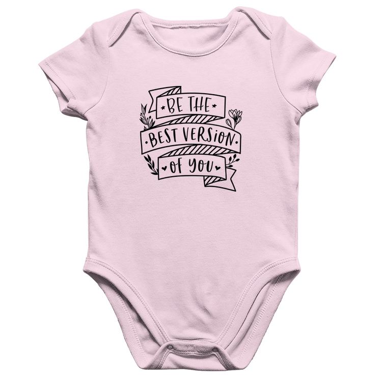 Body Bebê Algodão Be the best version of you - Rosa Bebê