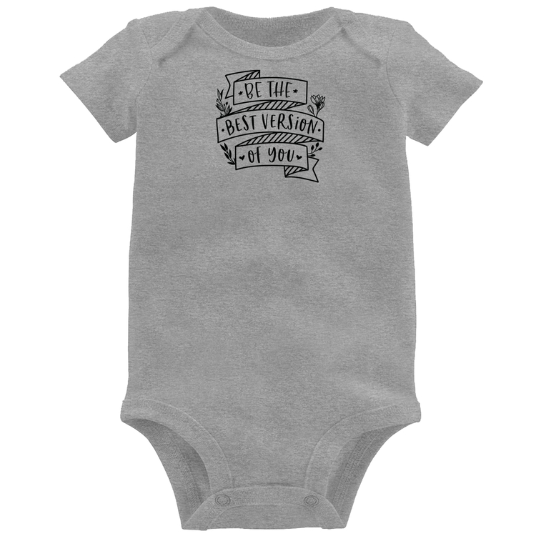 Body Bebê Be the best version of you - Cinza