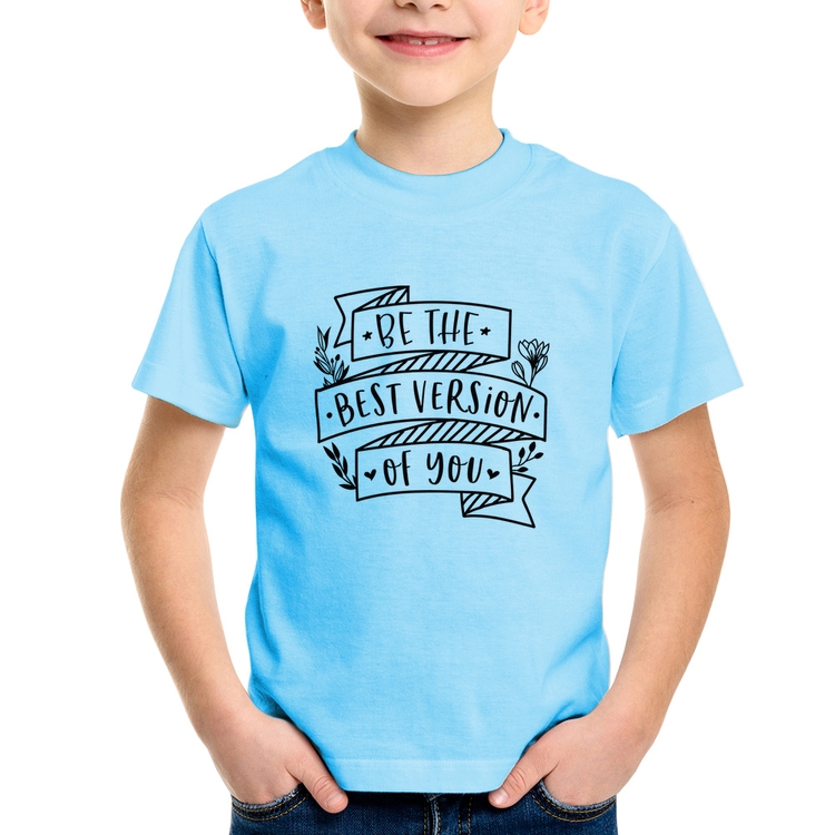 Camiseta Infantil Be the best version of you - Azul Bebê