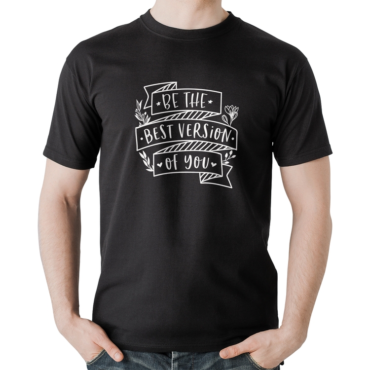 Camiseta Algodão Be the best version of you