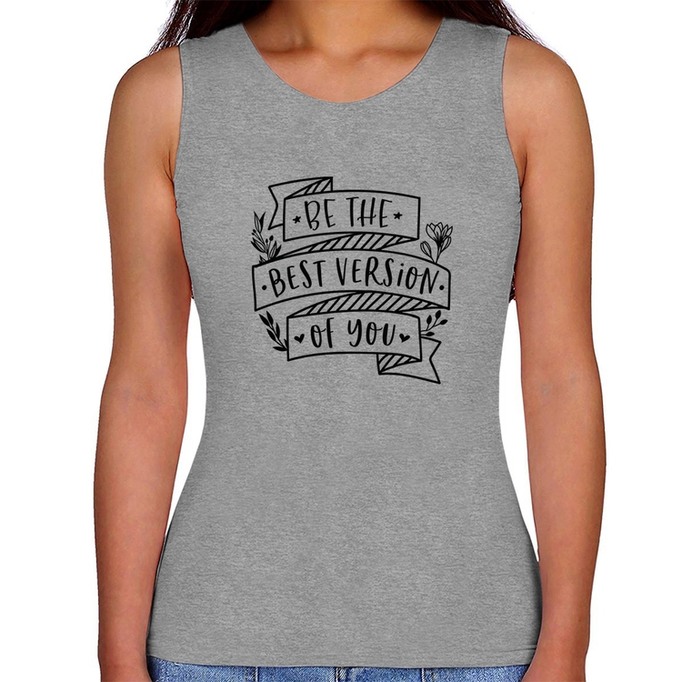 Regata Feminina Be the best version of you - Cinza