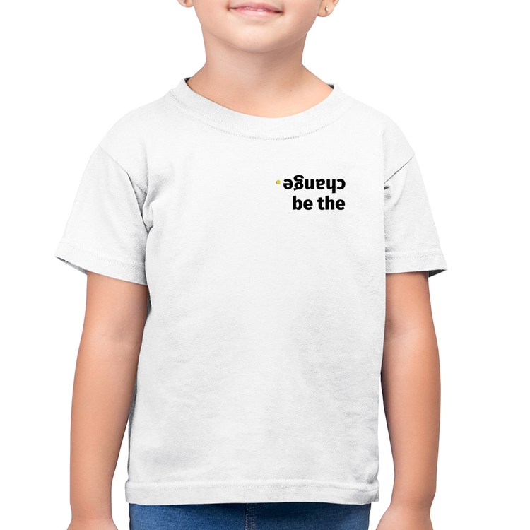 Camiseta Algodão Infantil Be the change - Branca