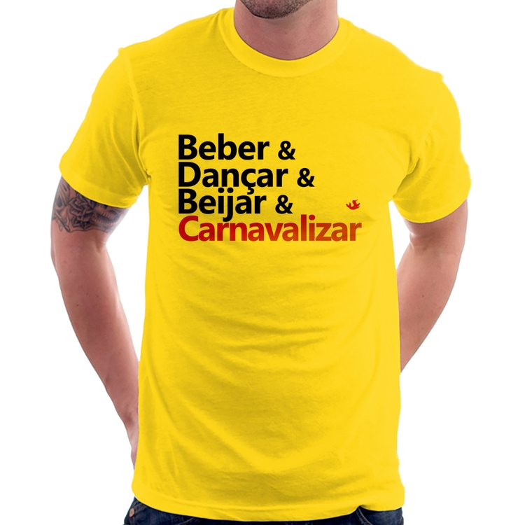 Camiseta Beber & Dançar & Beijar & Carnavalizar - Amarela