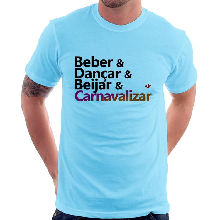 Camiseta Beber & Dançar & Beijar & Carnavalizar - Azul Bebê