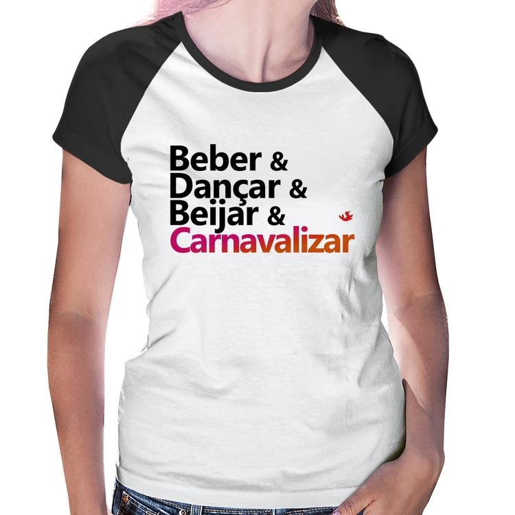 Baby Look Raglan Beber & Dançar & Beijar & Carnavalizar